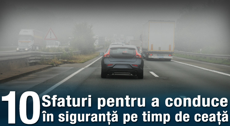 10 sfaturi pentru a conduce în siguranță pe ceață